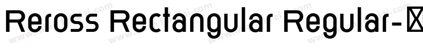 Reross Rectangular Regular字体转换